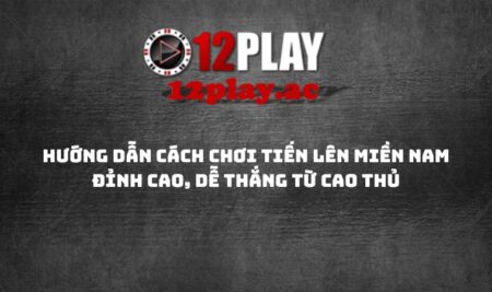cach-choi-tien-len-mien-nam